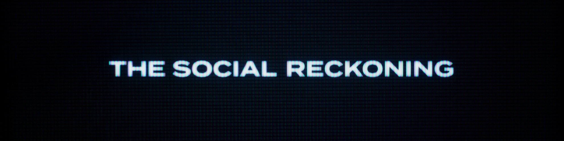 THE SOCIAL RECKONING